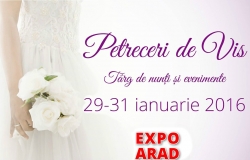 Targ de nunti: Petreceri de Vis Arad - 2016:Targ de nunti: Petreceri de Vis Arad - 2016, 29-31 ianuarie 2016 - Targ de nunta Expo Arad